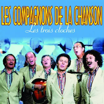 Les trois cloches by Les Compagnons De La Chanson