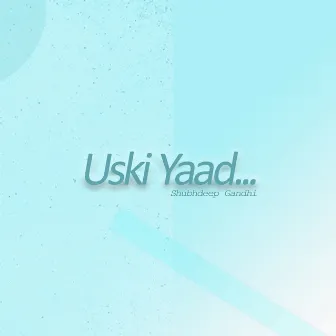 Uski Yaad by Unknown Artist