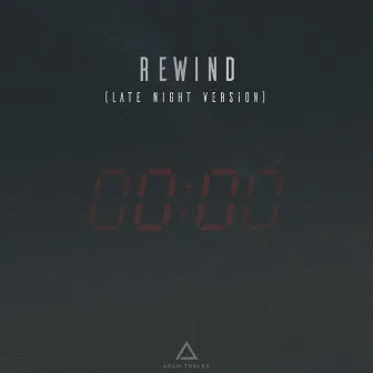 Rewind (Late Night Version) by Adam Turley