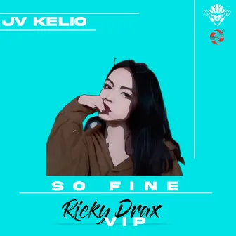 So Fine (Ricky Drax Vip) by Jv Kelio