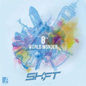 8th World Wonder by Shift