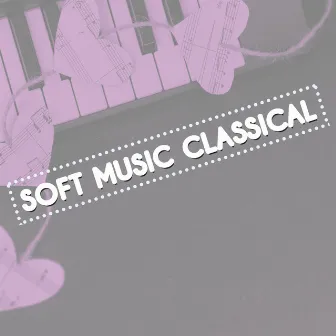 Soft Music Classical by Soft Background Music