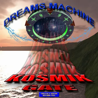 Kosmikgate by Dreams Machine