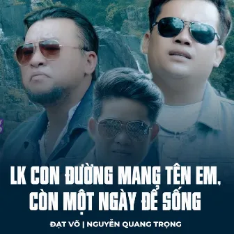 LK Con Đường Mang Tên Em, Còn Một Ngày Để Sống by Nguyễn Quang Trọng