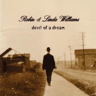 Devil Of A Dream by Robin & Linda Williams