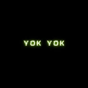 Yok Yok by Rapozof