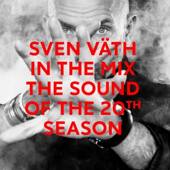 Sven Väth - The Sound of the 20th Season (DJ Mix) by Sven Väth