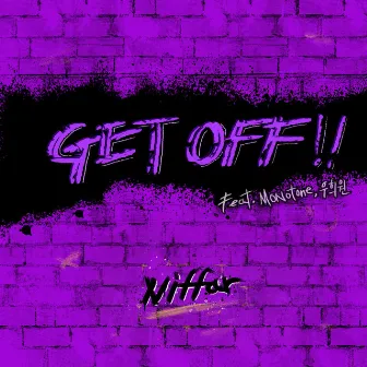 GET OFF!! (Feat. Monotone, 우희원) by NIFFAR