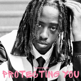 Protecting You by Foreign Eli