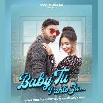 Baby Tu Pahle Ja by Swati Soni