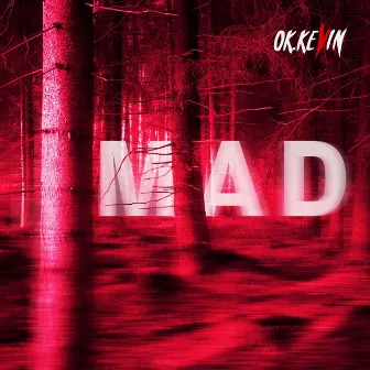 MAD by OK. Kevin