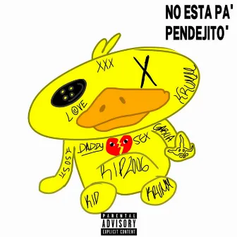 No Esta Pa’ Pendejito’ by Unknown Artist