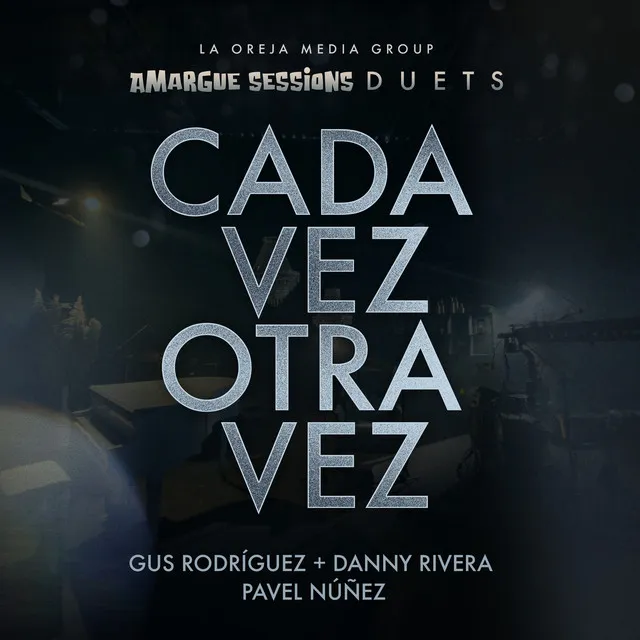 Cada Vez Otra Vez - Amargue Sessions Duets