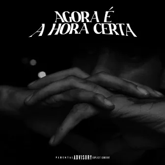 Agora É a Hora Certa by AL 44