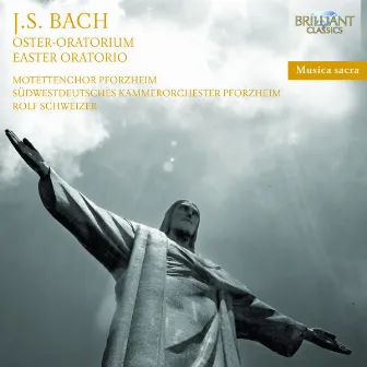 J.S. Bach: Oster-Oratorium (Easter Oratorio) by Rolf Schweizer