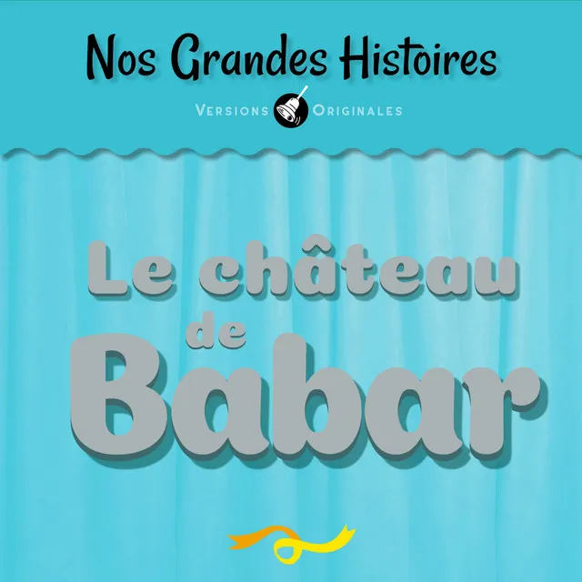 Le château de Babar - Pt. 2