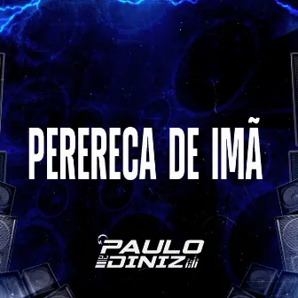 Perereca de Imã by DJ Paulo Diniz