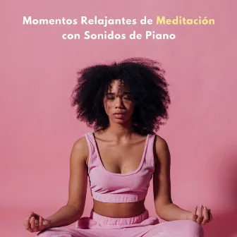 Momentos Relajantes De Meditación Con Sonidos De Piano by 