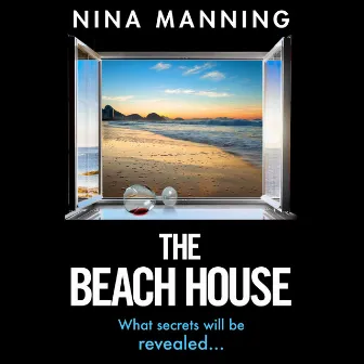 The Beach House [The completely addictive psychological thriller from Nina Manning (Unabridged)] by Nina Manning