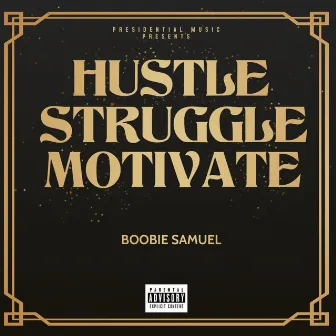 Hustle Struggle Motivate by Boobie Samuel