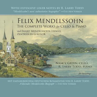 Felix Mendelssohn: The Complete Works for Cello & Piano by Nancy Green