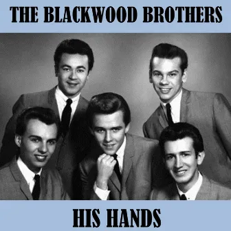 His Hands by Blackwood Brothers