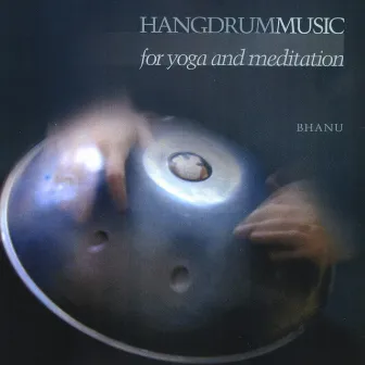 Hang Drum Music by Bhanu