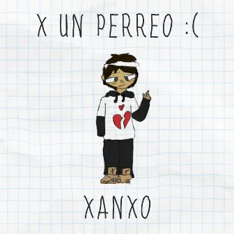 X UN PERREO by Xanxo