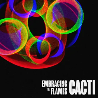 Embracing the Flames by Cacti