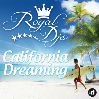 California Dreaming by Royal DJs