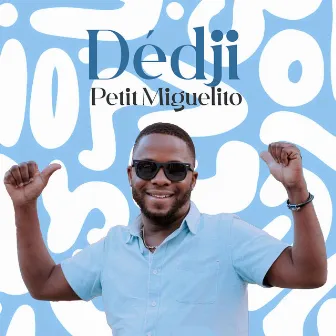 Dédji by Petit Miguelito