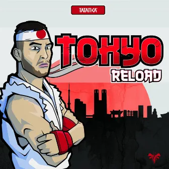 Tokyo Reload by Tatanka