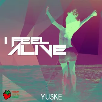 I Feel Alive by Yuske