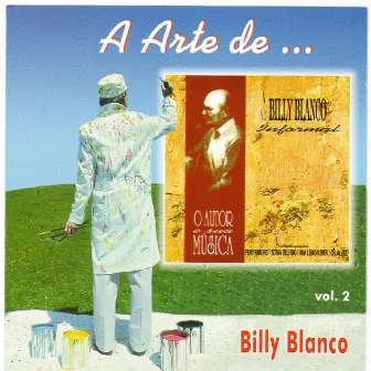 A Arte de... Billy Blanco, Vol. 2 (Ao Vivo) by Billy Blanco