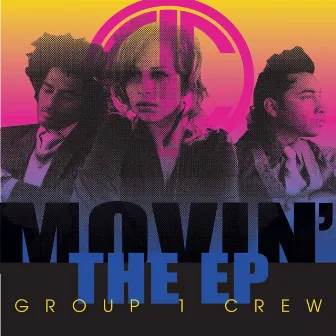 Movin' - The EP by Group 1 Crew