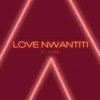 Love Nwantiti by C-vibe