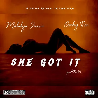 SHE GOT IT by Gerkey Rsa