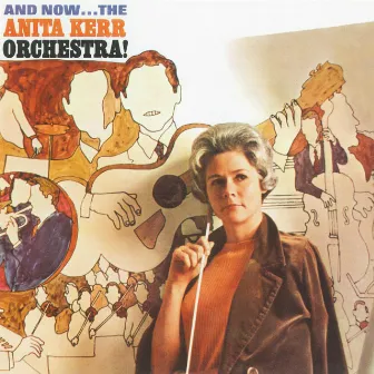 And Now...The Anita Kerr Orchestra! by Anita Kerr