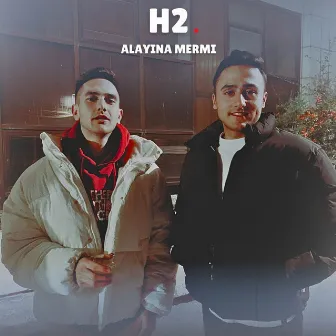 Alayına Mermi by H2