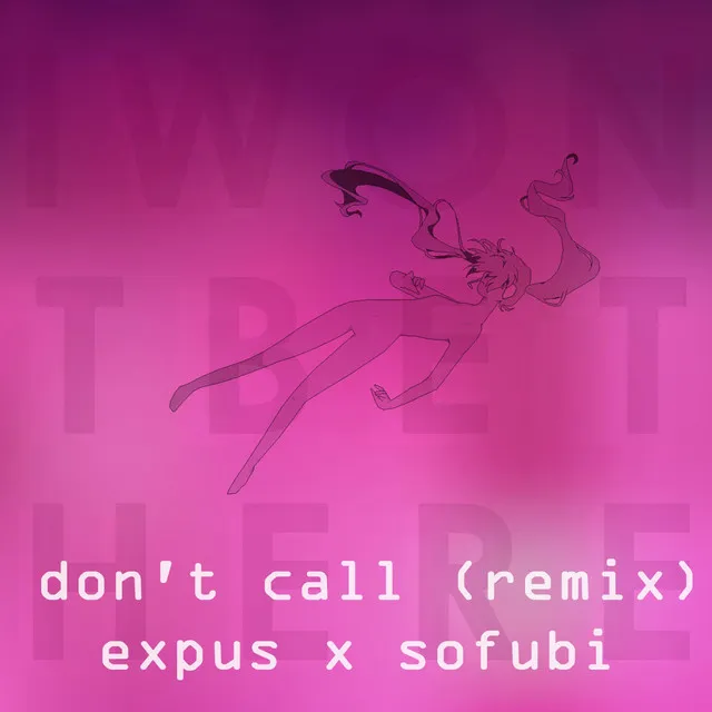 Don't Call - Sofubi Remix