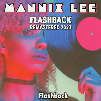 Flashback (Remastered 2023) by Mannix Lee