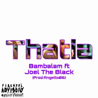 Thatia by Joel The Black