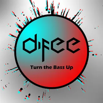 Turn the Bass Up by Difee