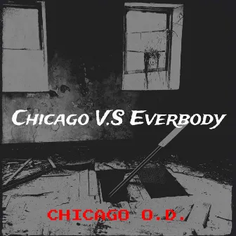 Chicago V.S Everbody by Chicago O.D.