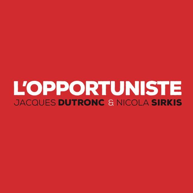 L'opportuniste (with Nicola Sirkis)