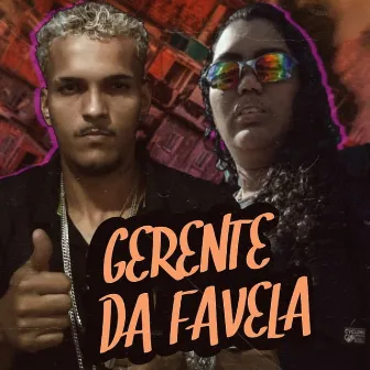 Gerente da Favela by Ea Cyclonada