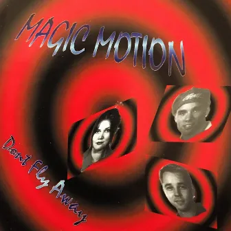 Don't Fly Away by Magic Motion