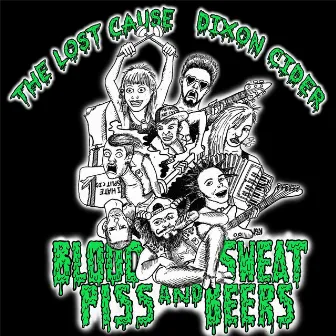 Blood, Sweat, Piss and Beers by Lost Cause