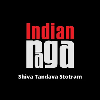 Shiva Tandava Stotram by IndianRaga