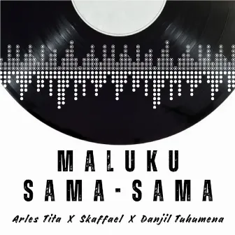 Maluku Sama - Sama by Skaffael